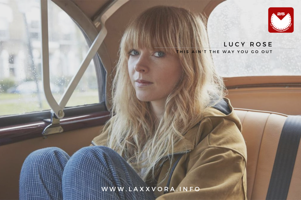 Lucy Rose – This Ain’t The Way You Go Out